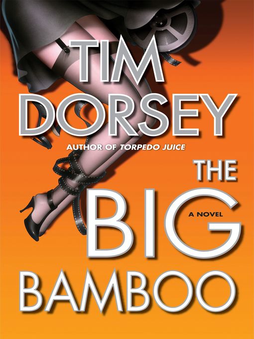 Title details for The Big Bamboo by Tim Dorsey - Wait list